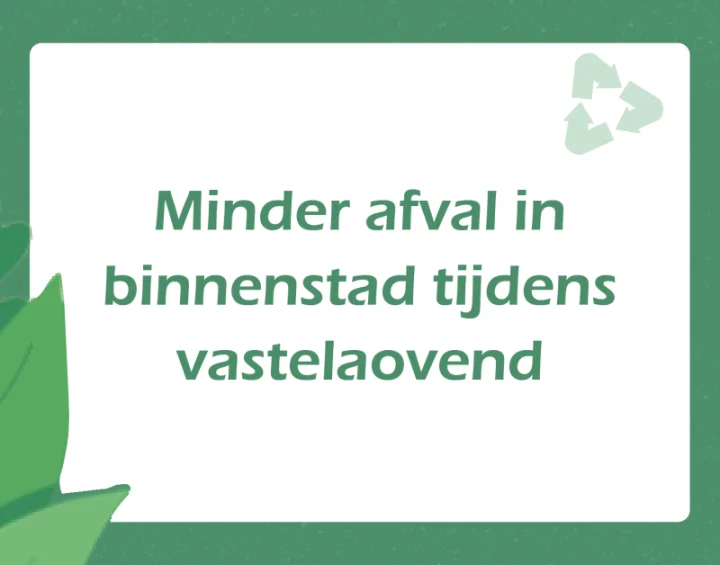 Minder afval in de binnenstad tijdens va.